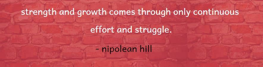 nipolean hill quote about effort and struggle