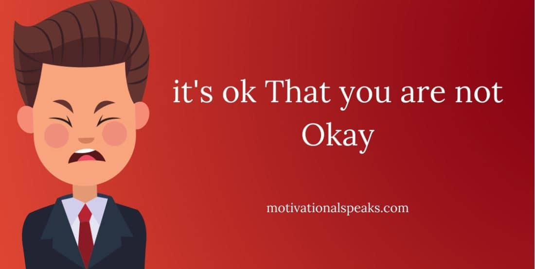 it's ok that you are not ok
