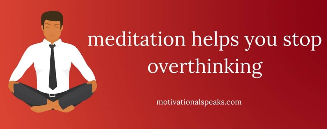 meditation stops overthinking