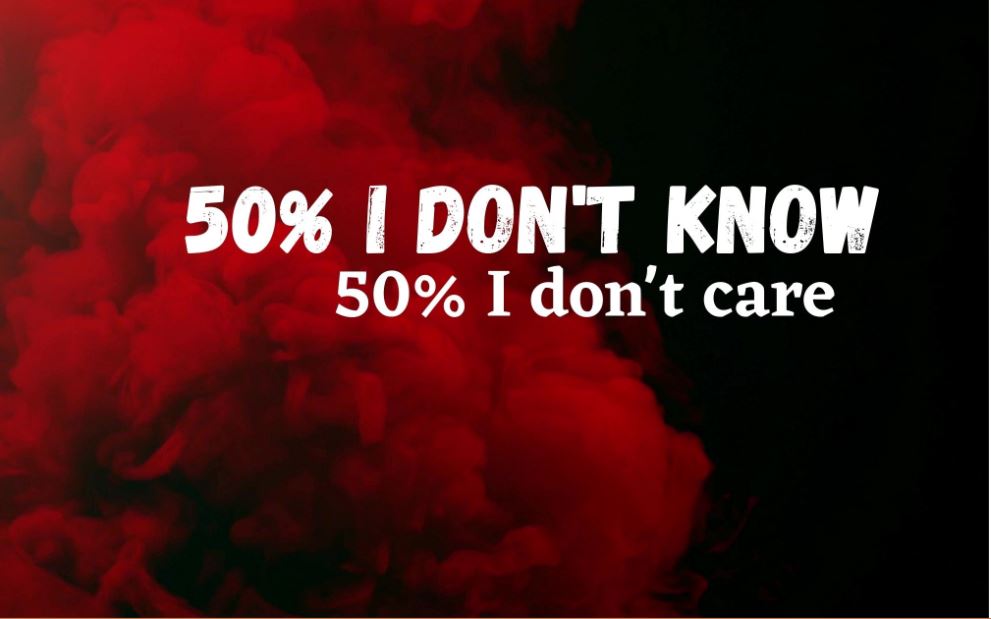 50% I don't know quote